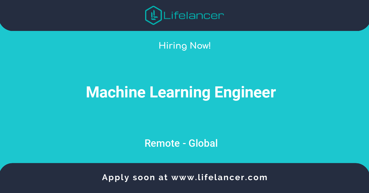 Machine Learning Engineer Remote Job Lifelancer